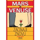 Mars a Venuše začínají znovu - John Gray