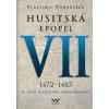 Kniha Husitská epopej VII. - Za časů Vladislava Jagellonského. 1472-1485 - Vlastimil Vondruška