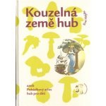 Kouzelná země hub - Eva Hajdu – Hledejceny.cz