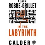 In the Labyrinth - Robbe-Grillet Alain – Hledejceny.cz