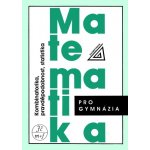 MATEMATIKA PRO GYMNÁZIA KOMBINATORIKA, PRAVDĚPODOBNOST, STATISTIKA - Emil Calda; Václav Dupač – Hledejceny.cz