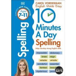 10 Minutes A Day Spelling, Ages 7-11 Key Stage 2 - Supports the National Curriculum, Helps Develop Strong English Skills Vorderman CarolPaperback / softback