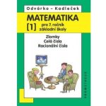 Matematika pro 7. roč. ZŠ - 1.díl (Zlomky; celá čísla; racionální čísla), 4. vydání - Oldřich Odvárko – Hledejceny.cz