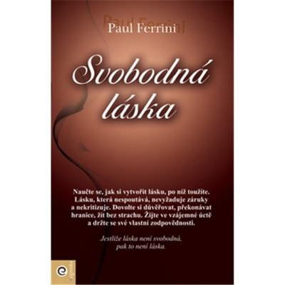 Ferrini Paul: Svobodná láska Kniha – Zbozi.Blesk.cz