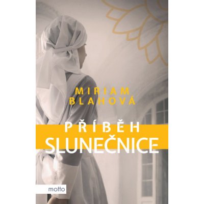 Příběh slunečnice - Miriam Blahová