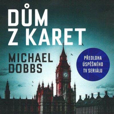 Dům z karet - Michael Dobbs – Hledejceny.cz