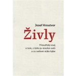 Živly - Filosofický esej o tom, z čeho je stvořen svět a co světem stále hýbe – Hledejceny.cz