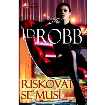 Riskovat se musí - J. D. Robb