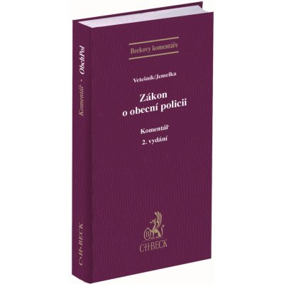 Zákon o obecní policii - JUDr. Mgr. Luboš Jemelka Ph.D., JUDr. Bc. Pavel Vetešník – Hledejceny.cz