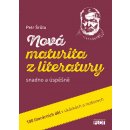 Nová maturita z literatury snadno a úspěšně - Šrůta Petr