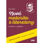 Nová maturita z literatury snadno a úspěšně - Šrůta Petr – Zboží Mobilmania