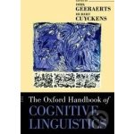 The Oxford Handbook of Cognitive Linguistics - Dirk Geeraerts, Hubert Cuyckens – Hledejceny.cz