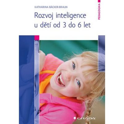 Rozvoj inteligence u dětí od 3 do 6 let - Katharina Bäcker–Braun