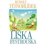 Liška Bystrouška - Rudolf Těsnohlídek – Hledejceny.cz