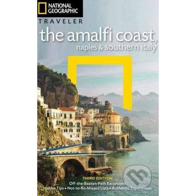 NG Traveler: The Amalfi Coast, Naples and Southern Italy, 3rd Edition Jepson Tim – Hledejceny.cz