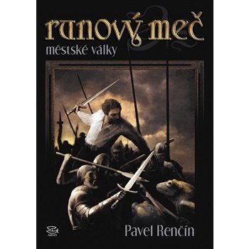 Runový meč -- Městské války II. - Renčín Pavel