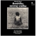 Karel Kryl - Bratříčku, zavírej vrátka LP – Hledejceny.cz