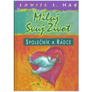 Miluj svůj život - Společník a rádce - Hay Louise L.