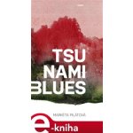 Tsunami blues - Markéta Pilátová – Hledejceny.cz