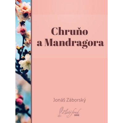 Záborský Jonáš - Chruňo a Mandragora
