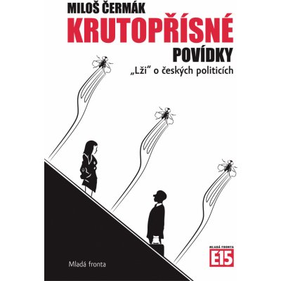 Krutopřísné povídky. „Lži“ o českých politicích - Miloš Čermák – Hledejceny.cz