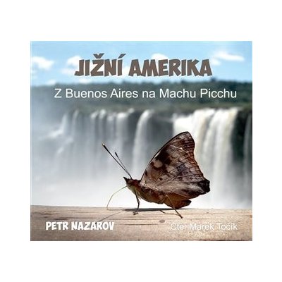 Jižní Amerika - Petr Nazarov – Zboží Mobilmania