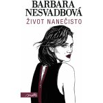 Život nanečisto - Barbara Nesvadbová – Hledejceny.cz