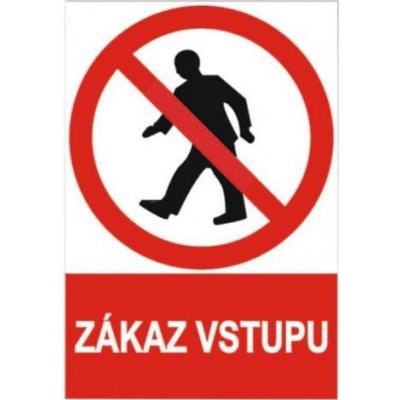 Tabulka bezpečnostní - samolepka A4 "Zákaz vstupu" – Zboží Mobilmania