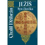 Ježíš Syn člověka - Chalíl Džibrán – Hledejceny.cz