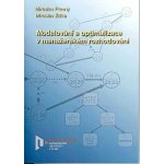 Modelování a optimalizace v manažerském rozhodování - Plevný, Miroslav,Žižka, Miroslav, Brožovaná vazba paperback – Zboží Mobilmania