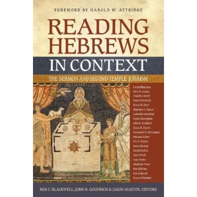 Reading Hebrews in Context: The Sermon and Second Temple Judaism Blackwell Ben C.Paperback