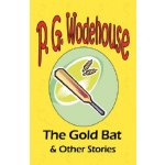 Gold Bat & Other Stories - From the Manor Wodehouse Collection, a selection from the early works of P. G. Wodehouse – Hledejceny.cz