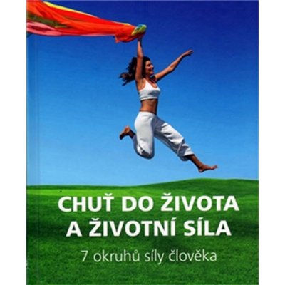 Chuť do života a životní síla - Cholleti Sai,m Thiel R. Alexander