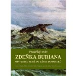 Pravěký svět Zdeňka Buriana - Kniha 1 - Ondřej Müller – Hledejceny.cz