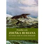 Pravěký svět Zdeňka Buriana - Kniha 1 - Ondřej Müller – Sleviste.cz