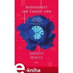 Newitzová Annalee - Budoucnost jiné časové linie – Hledejceny.cz