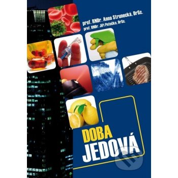 Doba jedová - Anna Strunecká, Jiří Patočka