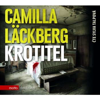 Krotitel - Camilla Läckberg, Sylva Talpová