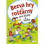 Bezva hry a rošťárny pro kluky a holky - Antonín Šplíchal – Zbozi.Blesk.cz