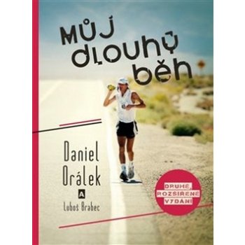 Můj dlouhý běh - Brabec Luboš,Daniel Orálek