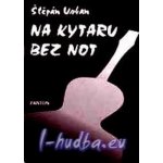 Na kytaru bez not Štěpán Urban – Hledejceny.cz