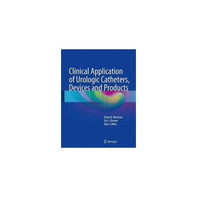 Clinical Application of Urologic Catheters, Devices and Products – Zbozi.Blesk.cz