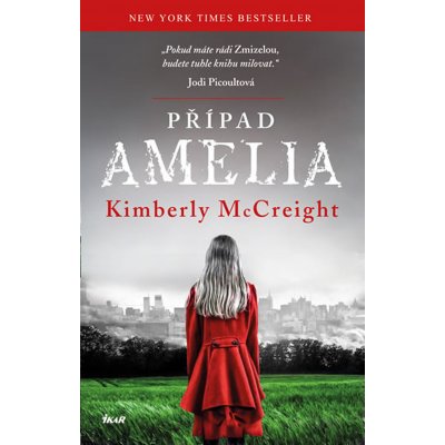 Případ Amelia - Kimberly McCreight – Hledejceny.cz