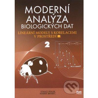 Moderní analýza biologických dat 2 - Stanislav Pekár, Marek Brabec – Hledejceny.cz