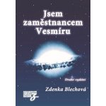 Jsem zaměstnancem Vesmíru - Blechová Zdenka – Hledejceny.cz