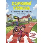 Dopravní výchova s Tondou a Barunkou - Žižková Pavla – Hledejceny.cz