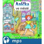 Anička ve městě - Ivana Peroutková – Hledejceny.cz