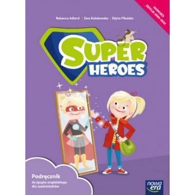 Super Heroes. Podręcznik do języka angielskiego dla sześciolatków. Klasa 0 – Hledejceny.cz