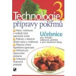 Technologie přípravy pokrmů 3 - 2. vydání - Hana Sedláčková – Hledejceny.cz