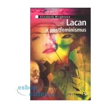 Lacan a postfeminismus Wrightová, Elizabeth